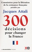 300 d�cisions pour changer la France