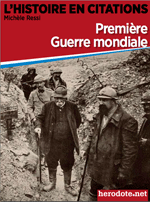 Premi&egrave;re Guerre mondiale, L'Histoire en citations (Mich&egrave;le Ressi, Herodote.net, mai 2014)