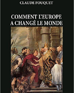 Comment l'Europe a chang&eacute; le monde (Claude Fouquet, 2015)
