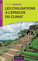 Les civilisations &agrave; l'&eacute;preuve du climat (Vincent Boqueho, Dunod, 2012)