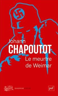 Le meurtre de Weimar (Johann Chapoutot, Quadrige/Puf, 2026)