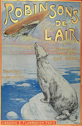 Couverture des Robinsons de l'air, Flammarion. 1909, illustrations de G. Dutriac, suivie de la couverture de L?Aviateur du Pacifique, 1910.