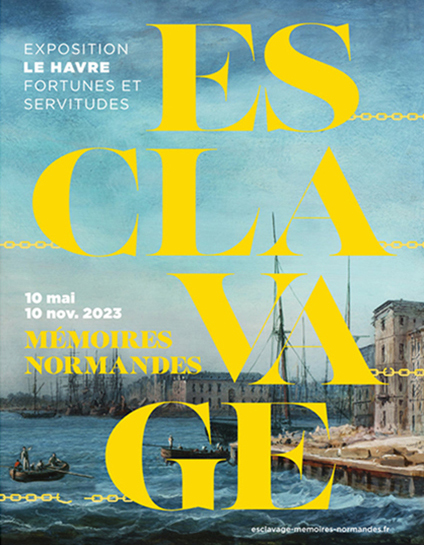 Affiche de l'exposition : Esclavage, m&eacute;moires normandes.
