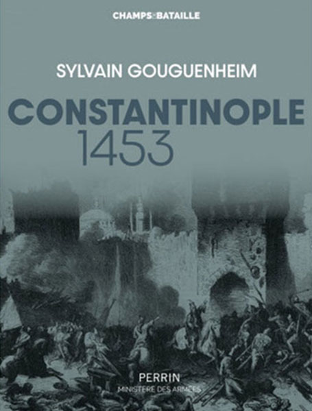 Sylvain Gouguenheim, Constantinople 1453. La ville est tombée !, Paris, Perrin, 2024.