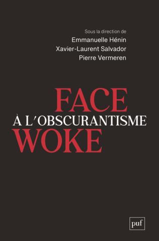 Face &agrave; l'obscurantisme woke (PUF, 2025, 22 euros)