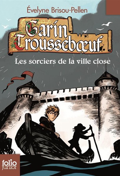 Garin Trousseboeuf T.11 - Les sorciers de la ville close, Évelyne Brisou-Pellen, 2013.
