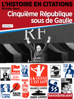 L'Histoire en citations : La Ve R&eacute;publique sous de Gaulle (Herodote.net)