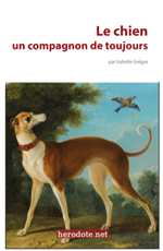 Le chien, un compagnon de toujours (&eacute;ditions Herodote.net 2017)