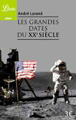 Grandes dates du XXe si&egrave;cle (Librio)