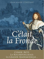 C'&eacute;tait la Fronde (Jean-Marie Constant)