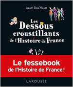 Les dessous croustillants de l'Histoire de France